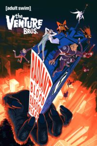 Poster The Venture Bros.: Radiant is the Blood of the Baboon Heart