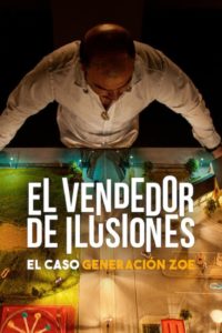 Poster El vendedor de ilusiones: El caso Generación Zoe