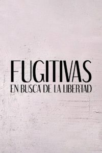 Poster Fugitivas - En Busca de la Libertad