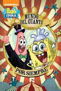 Poster Bob Esponja: El mundo del guante por siempre