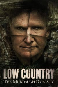 Poster Low Country: The Murdaugh Dynasty