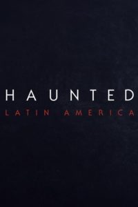 Poster Haunted Latinoamérica