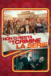 Poster Non ci resta che il crimine - La serie