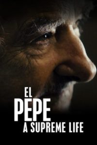 Poster El Pepe, Una Vida Suprema