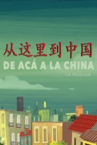 Poster De Acá a la China